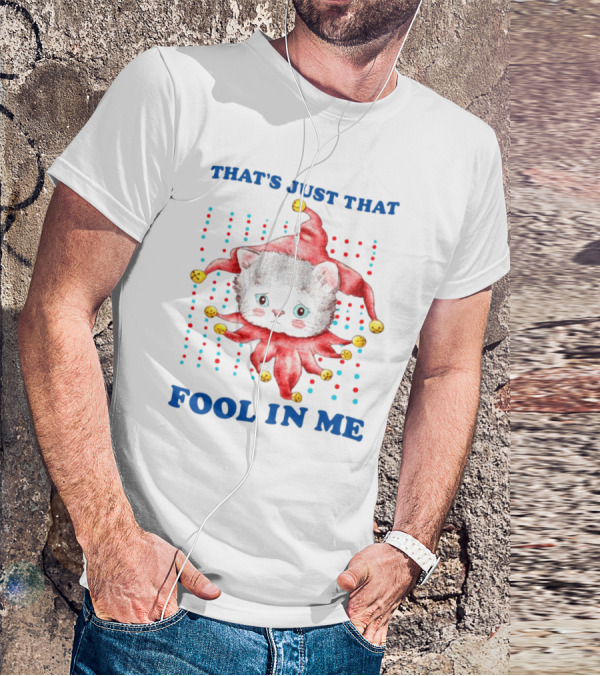 That's Just That Fool In Me Cat Jester With Bells T-Shirt