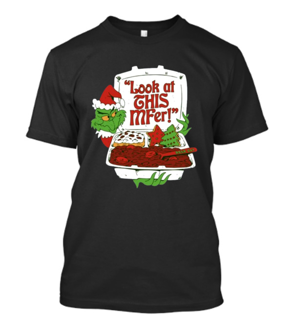 Look At This Mfer Christmas Grinch Santa With Holiday Food Box T-Shirt