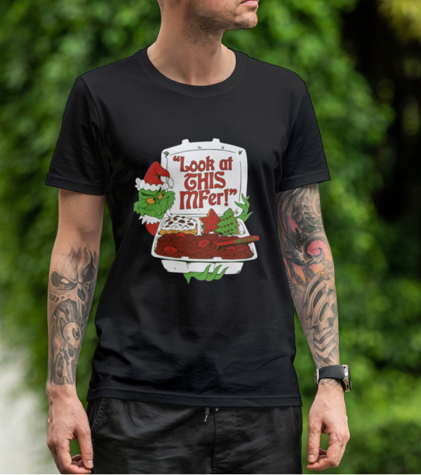 Look At This Mfer Christmas Grinch Santa With Holiday Food Box T-Shirt