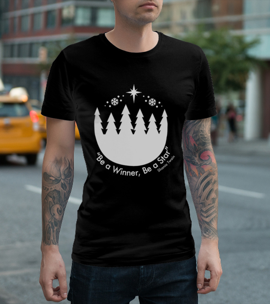Be A Winner Be A Star Shania Twain Snowy Tree Scene T-Shirt