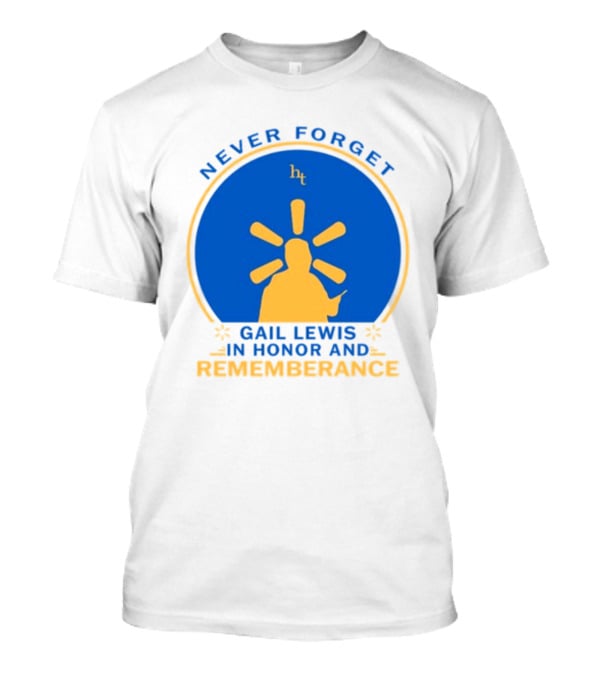 Never Forget Gail Lewis In Honor And Remembrance HT T-Shirt