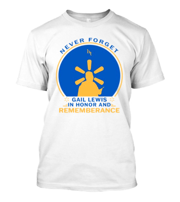 Never Forget Gail Lewis In Honor And Remembrance HT T-Shirt