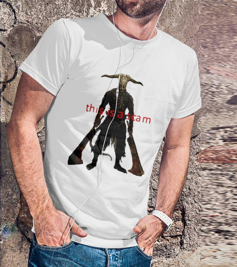 This Is A Scam Capra Demon Dark Souls Fan Art Monster Gaming Meme T-Shirt