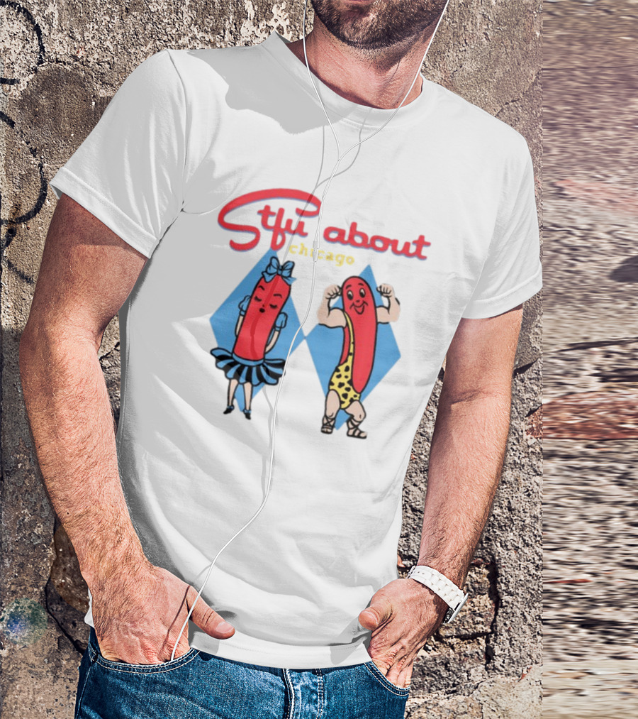 Stfu About Chicago Hot Dog Characters T-Shirt