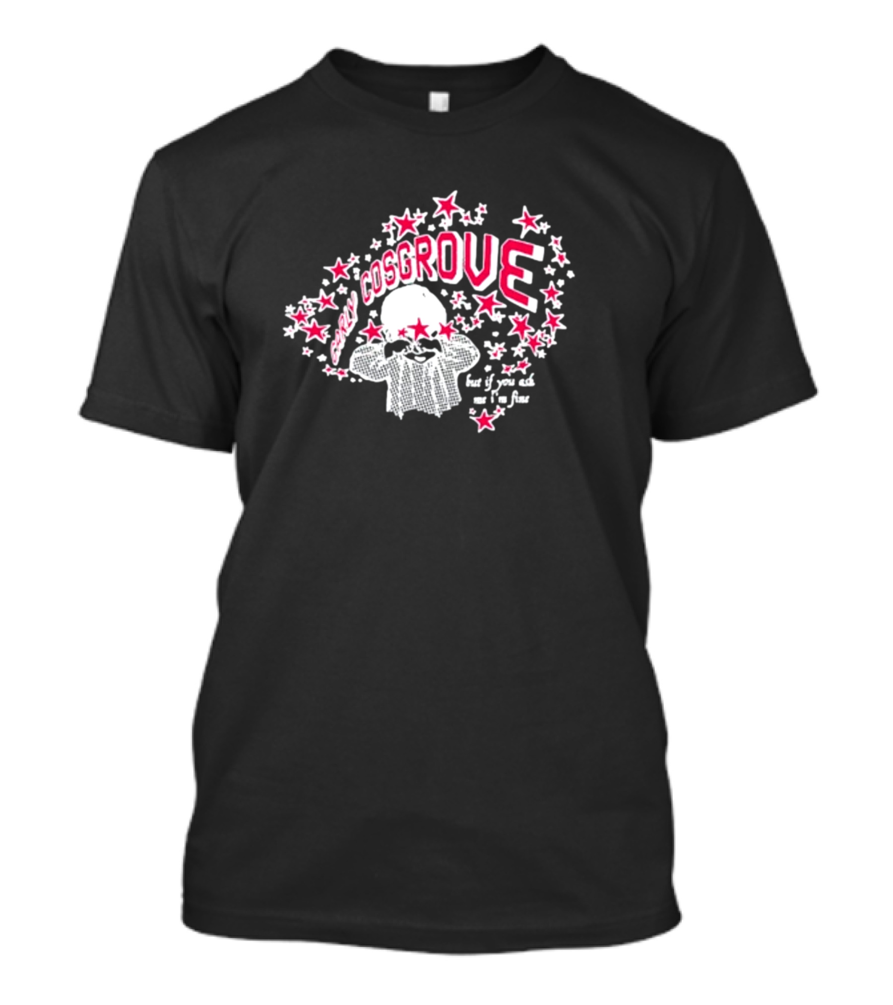 Carly Cosgrove But If You Ask Me I'm Fine Stars Burst T-Shirt