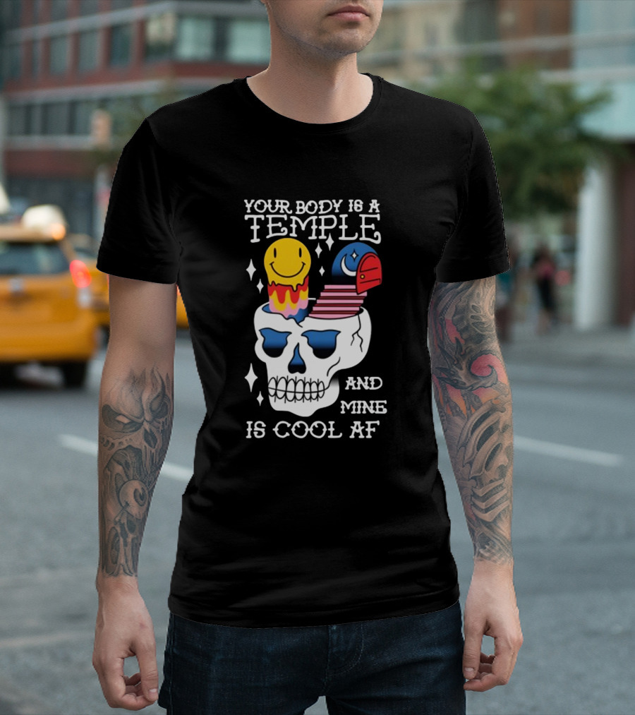Your Body Is A Temple And Mine Is Cool Af Skull with Happy Face and Bird Elements T-Shirt