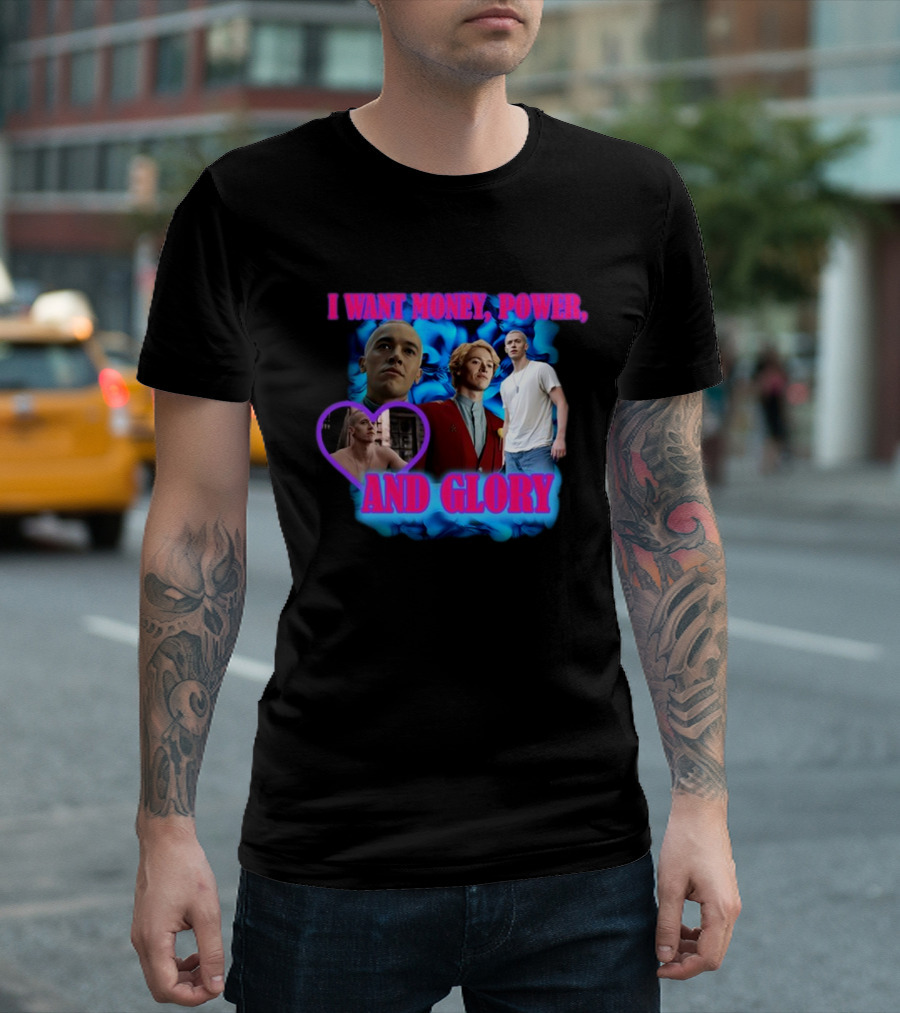 I Want Money Power and Glory ISadstreet T-Shirt