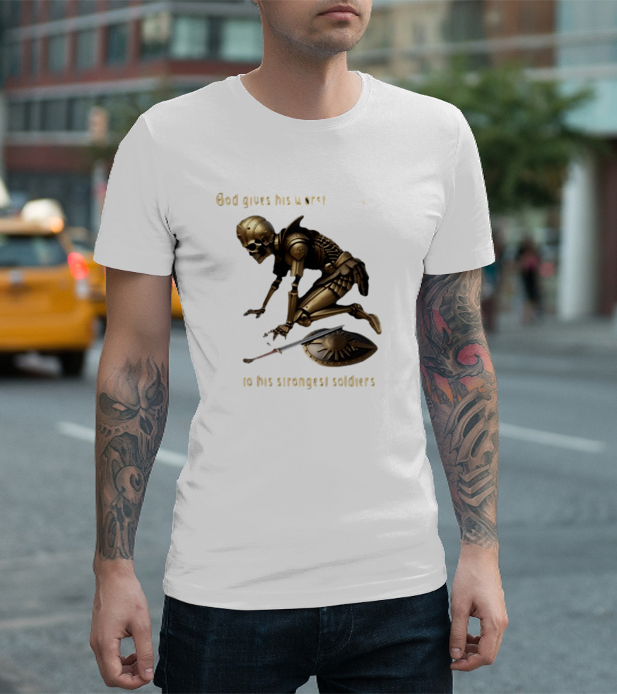 God Gives His Worst Tummy Aches To His Strongest Soldiers Skeleton Warrior T-Shirt
