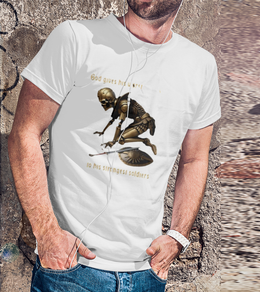 God Gives His Worst Tummy Aches To His Strongest Soldiers Skeleton Warrior T-Shirt