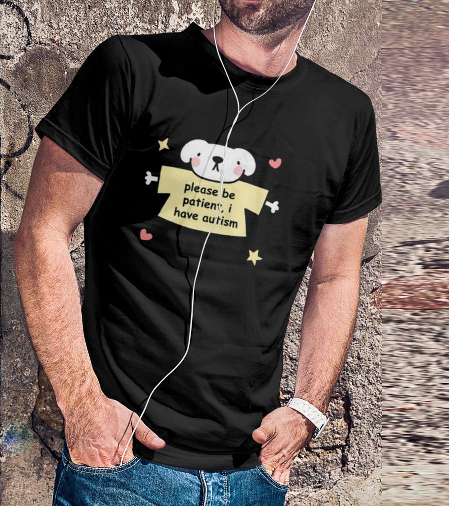 Please Be Patient I Have Autism Dog With Hearts And Stars T-Shirt