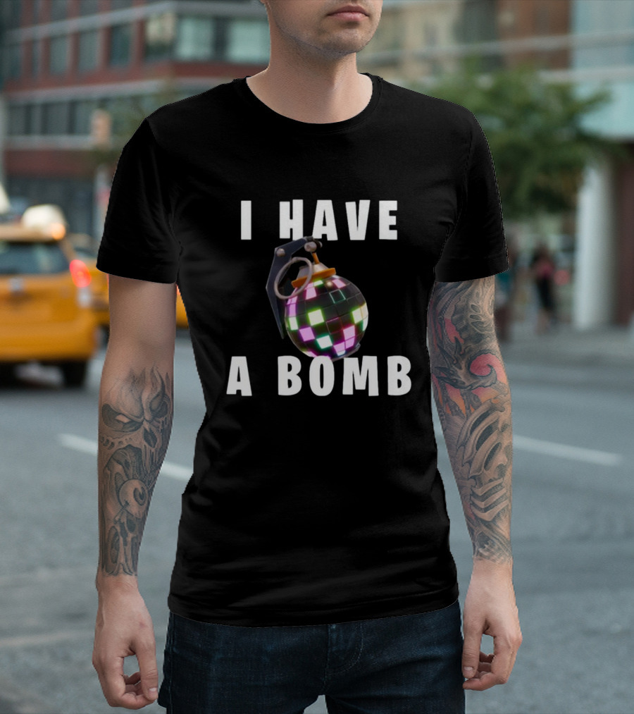 I Have A Bomb Bruh Tees Disco Grenade T-Shirt