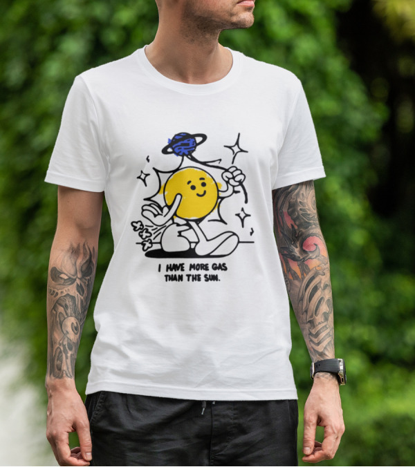 I Have More Gas Than The Sun Laughing Planet Cartoon T-Shirt