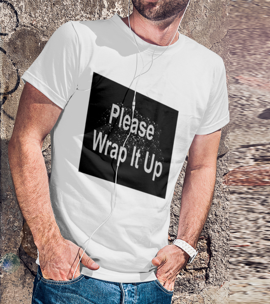 Please Wrap It Up New T-Shirt