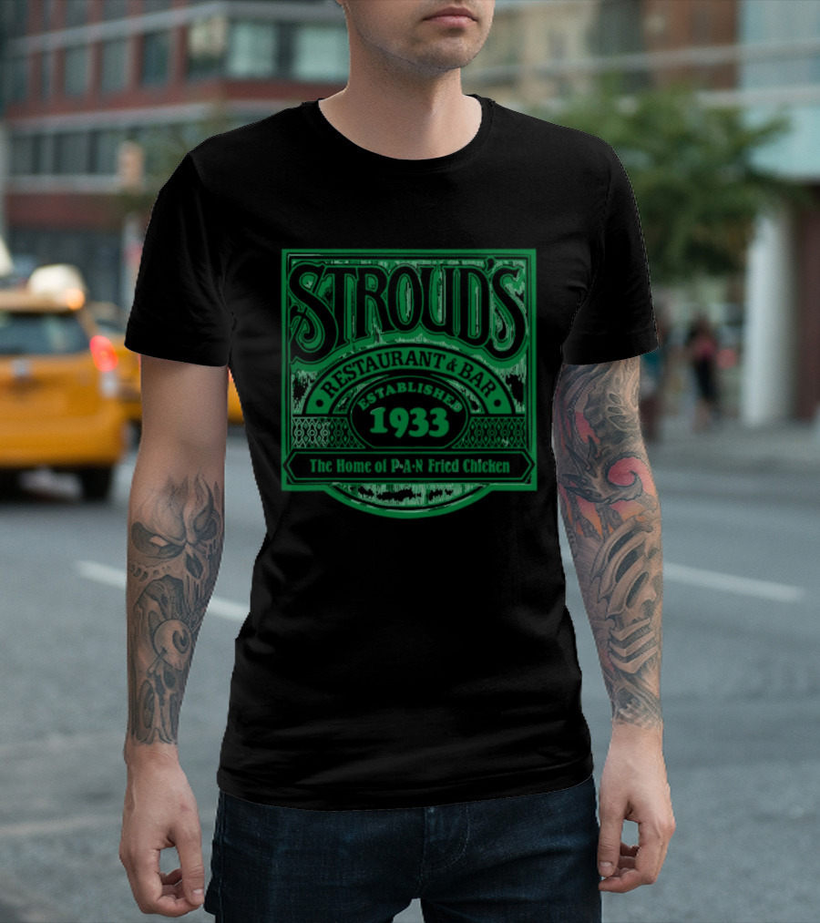 Stroud's Restaurant And Bar The Home Of Pan Fried Chicken Established 1933 T-Shirt