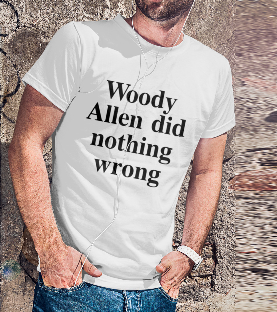 Woody Allen Did Nothing Wrong T-Shirt