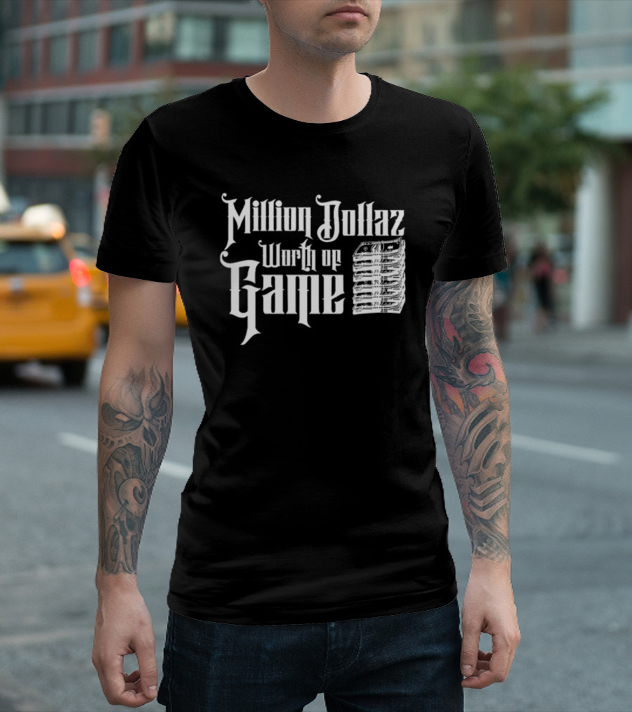 Million Dollaz Worth Of Game Stacked Bills White Font T-Shirt