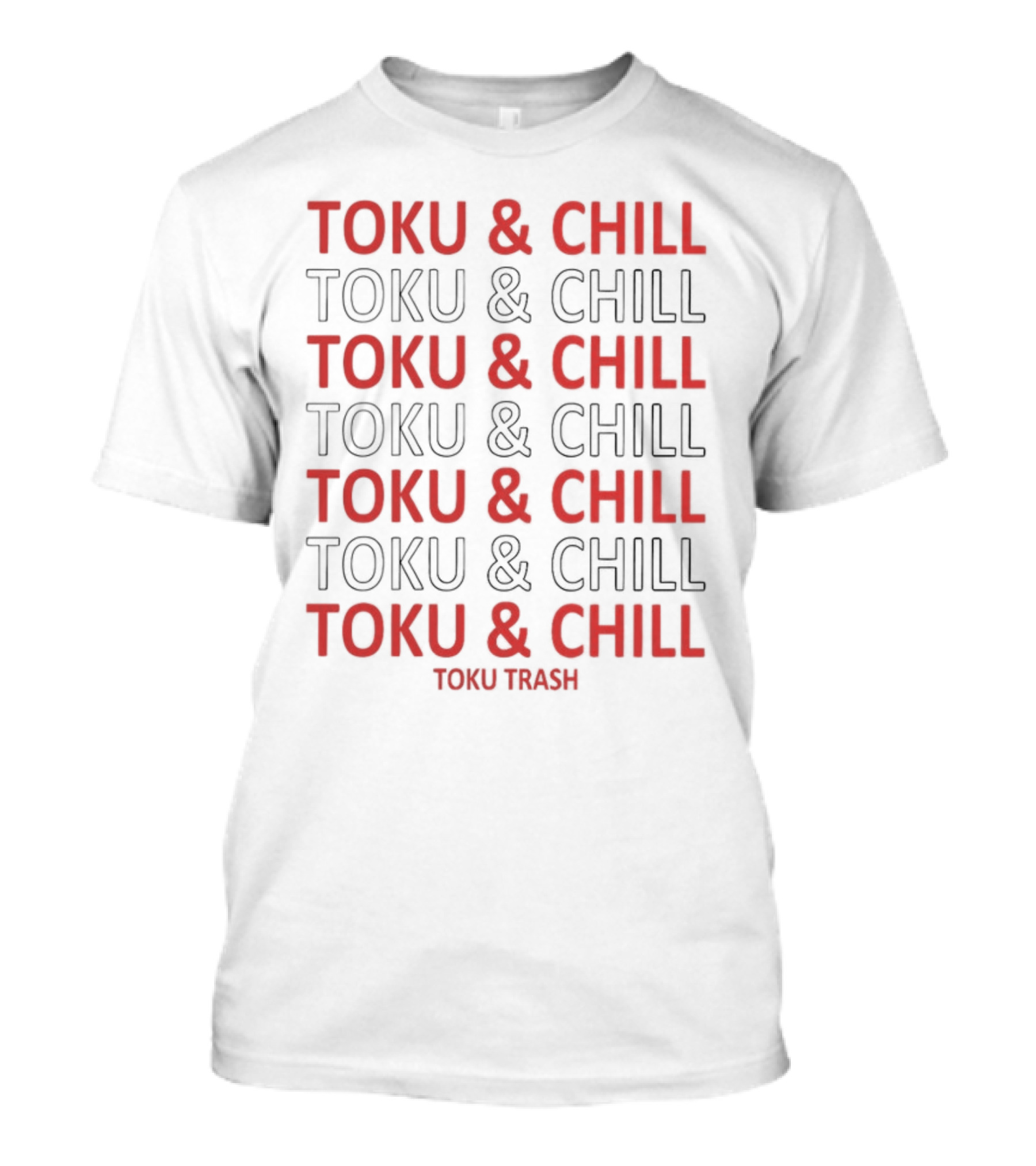 TOKU And CHILL TOKU TRASH T-Shirt