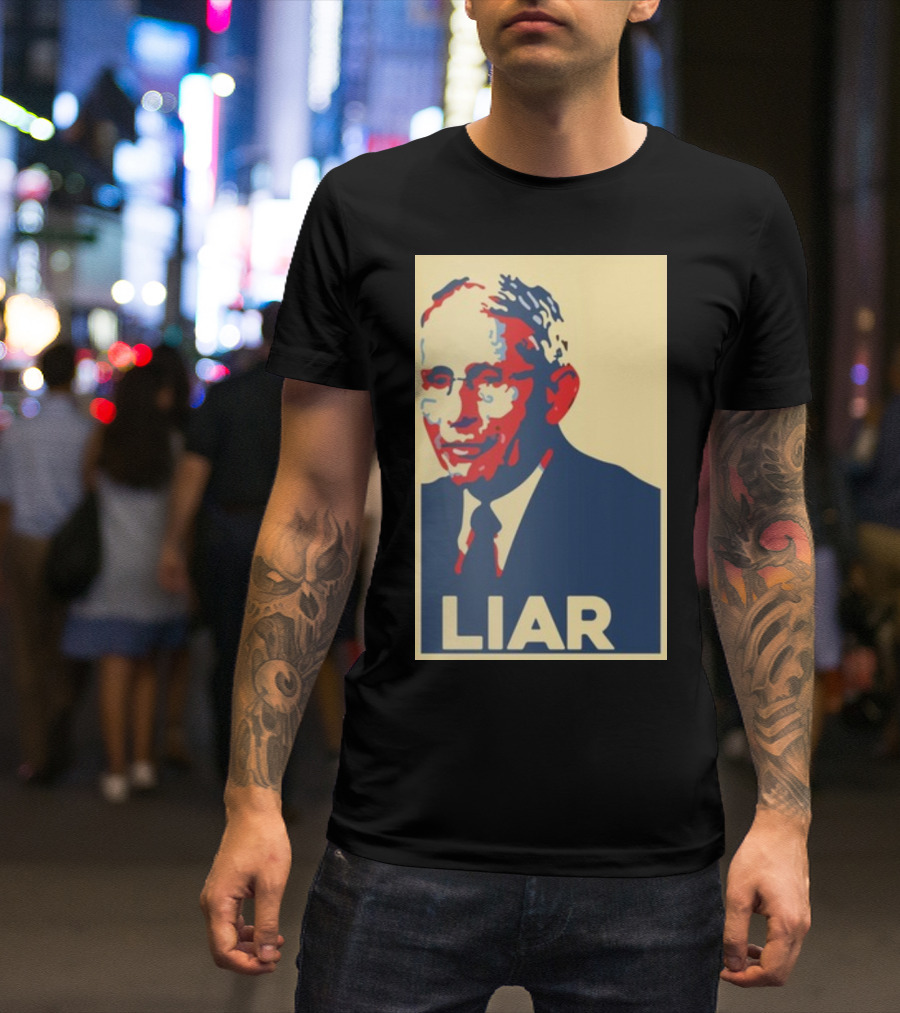Liz Churchill Pathological Liar Dr. Fauci Hope Style Image T-Shirt