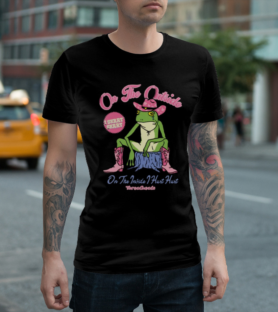 On The Outside I Skrrt Skrrt On The Inside I Hurt Hurt Threadheads Frog Cowboy Boots T-Shirt