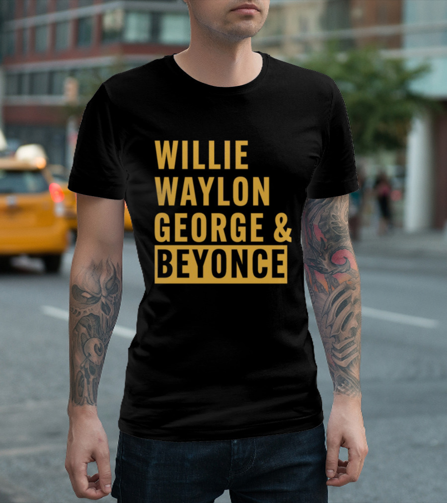 Thatsbullzerk Willie Waylon George And Beyonce T-Shirt