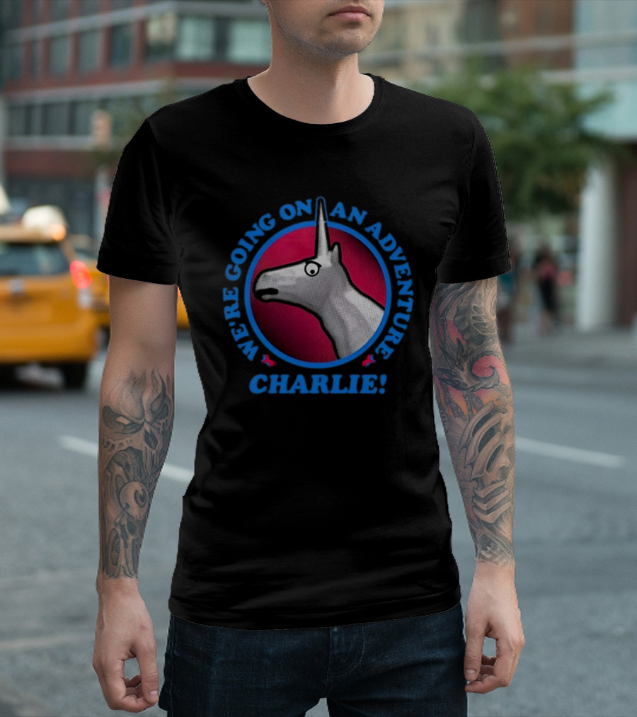 We're Going On An Adventure Charlie Unicorn T-Shirt