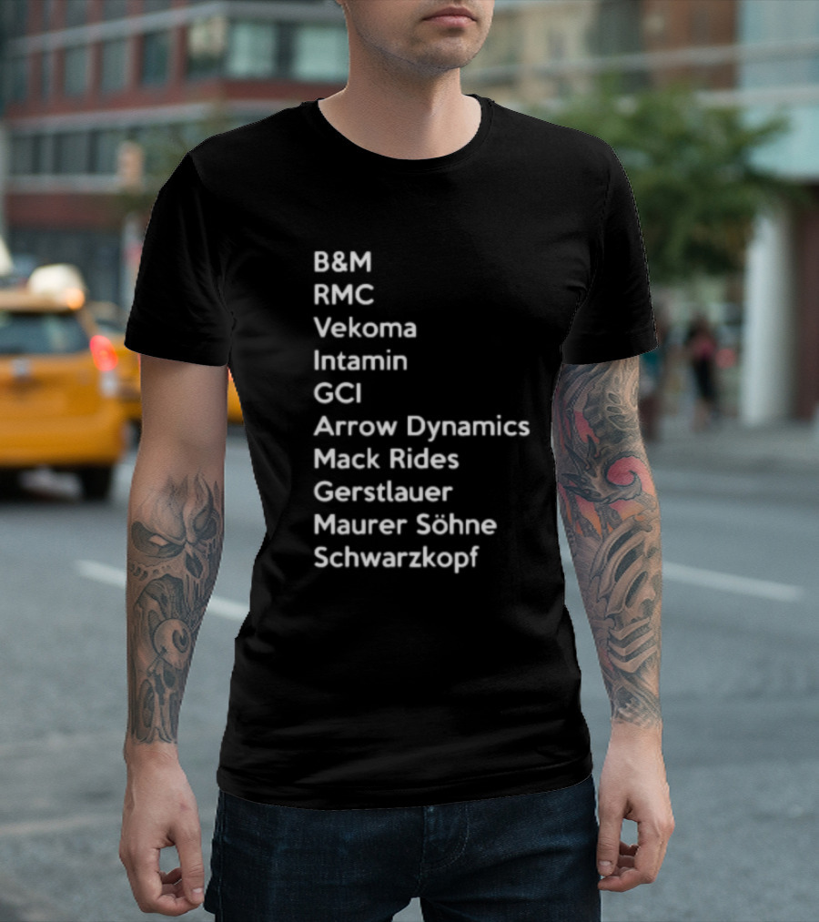 B&M RMC Vekoma Intamin GCI Arrow Dynamics Mack Rides Gerstlauer Maurer Söhne Schwarzkopf T-Shirt
