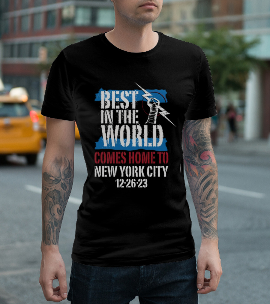 Best In The World Comes Home to NYC 12-26-23 with Fist and Lightning Bolt T-Shirt