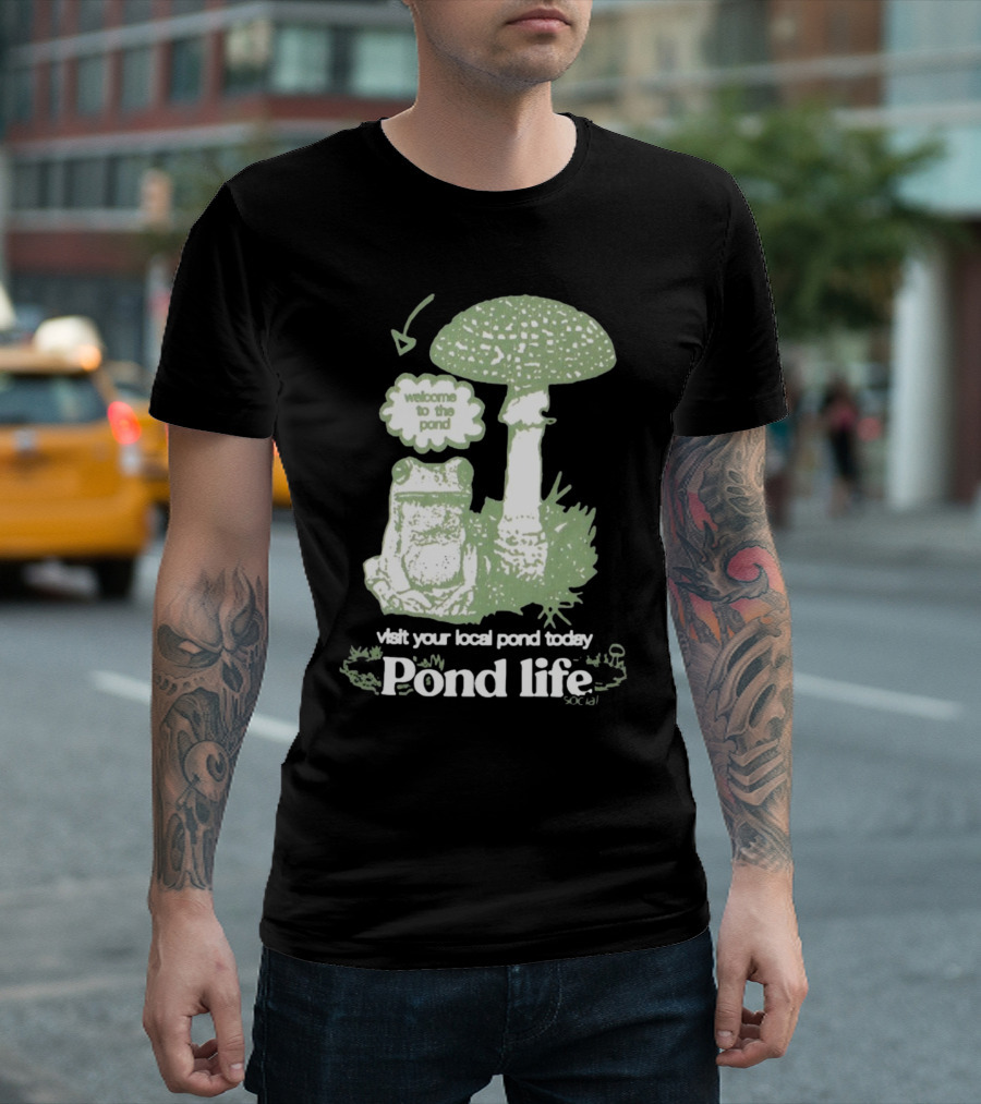 Visit Your Local Pond Today Welcome to the Pond Life Stay Creative Co Get to Know the Locals T-Shirt