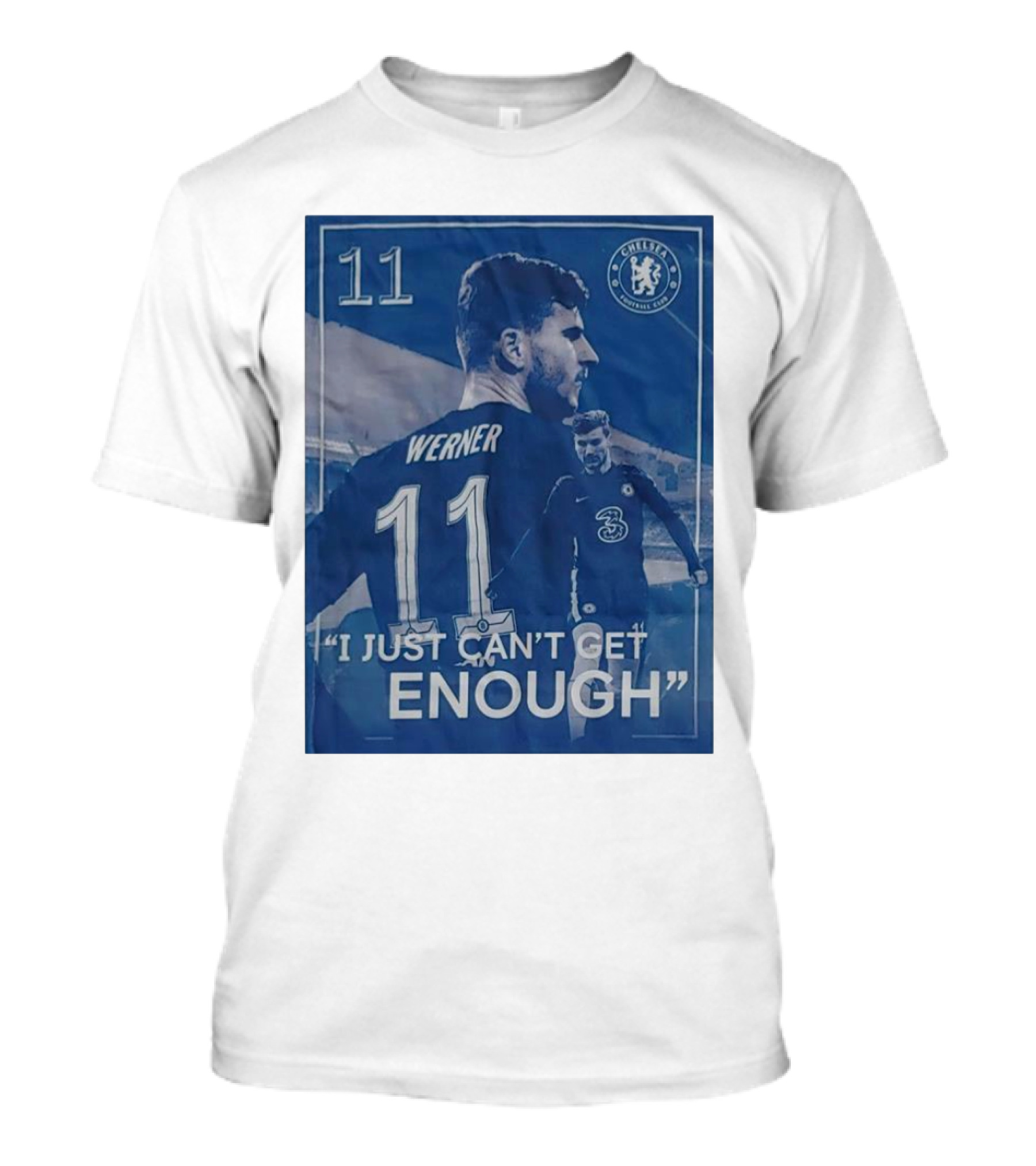 Werner 11 Chelsea Football I Just Can’t Get Enough T-Shirt