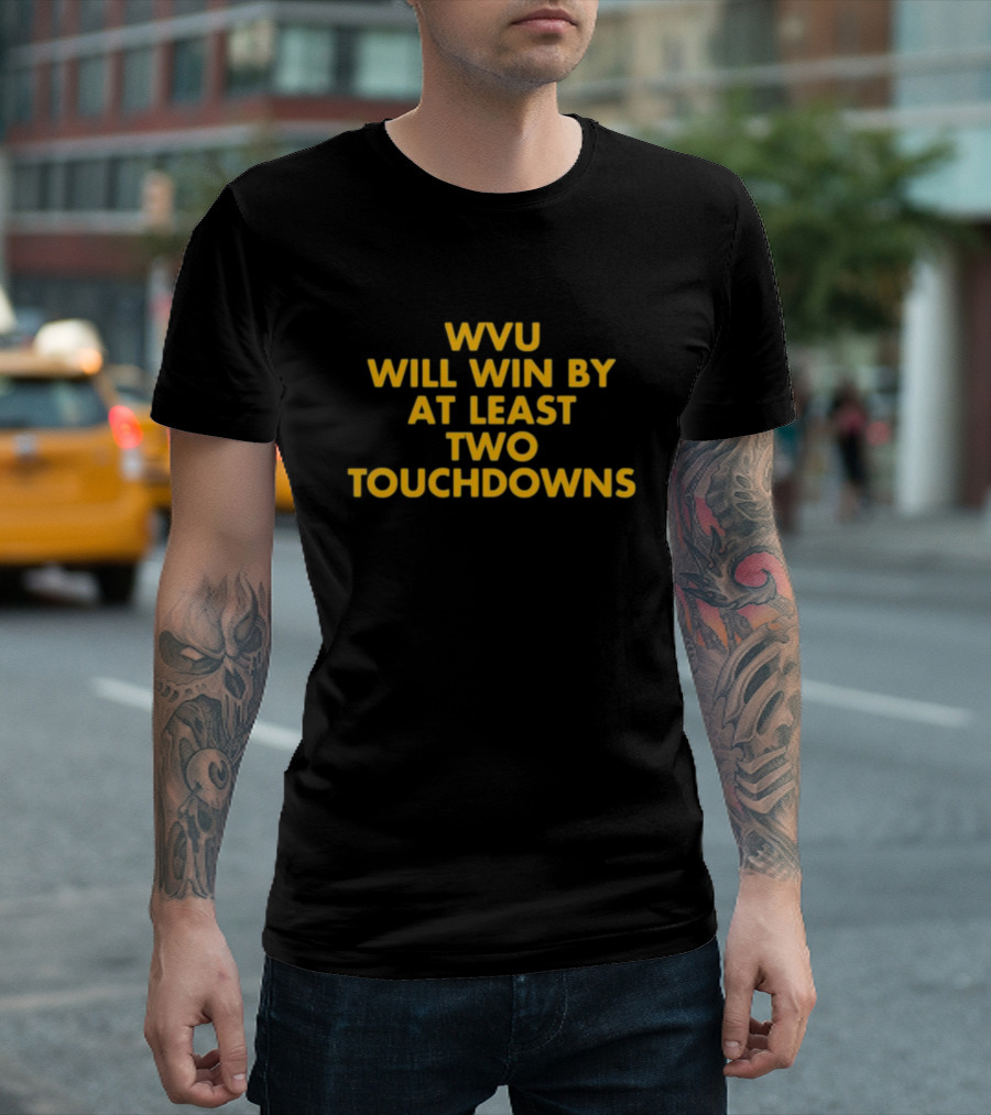 WVU Will Win By At Least Two Touchdowns Not Tony Caridi T-Shirt