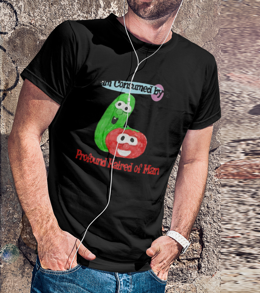 I Am Consumed By A Profound Hatred Of Man Tomato And Cucumber T-Shirt