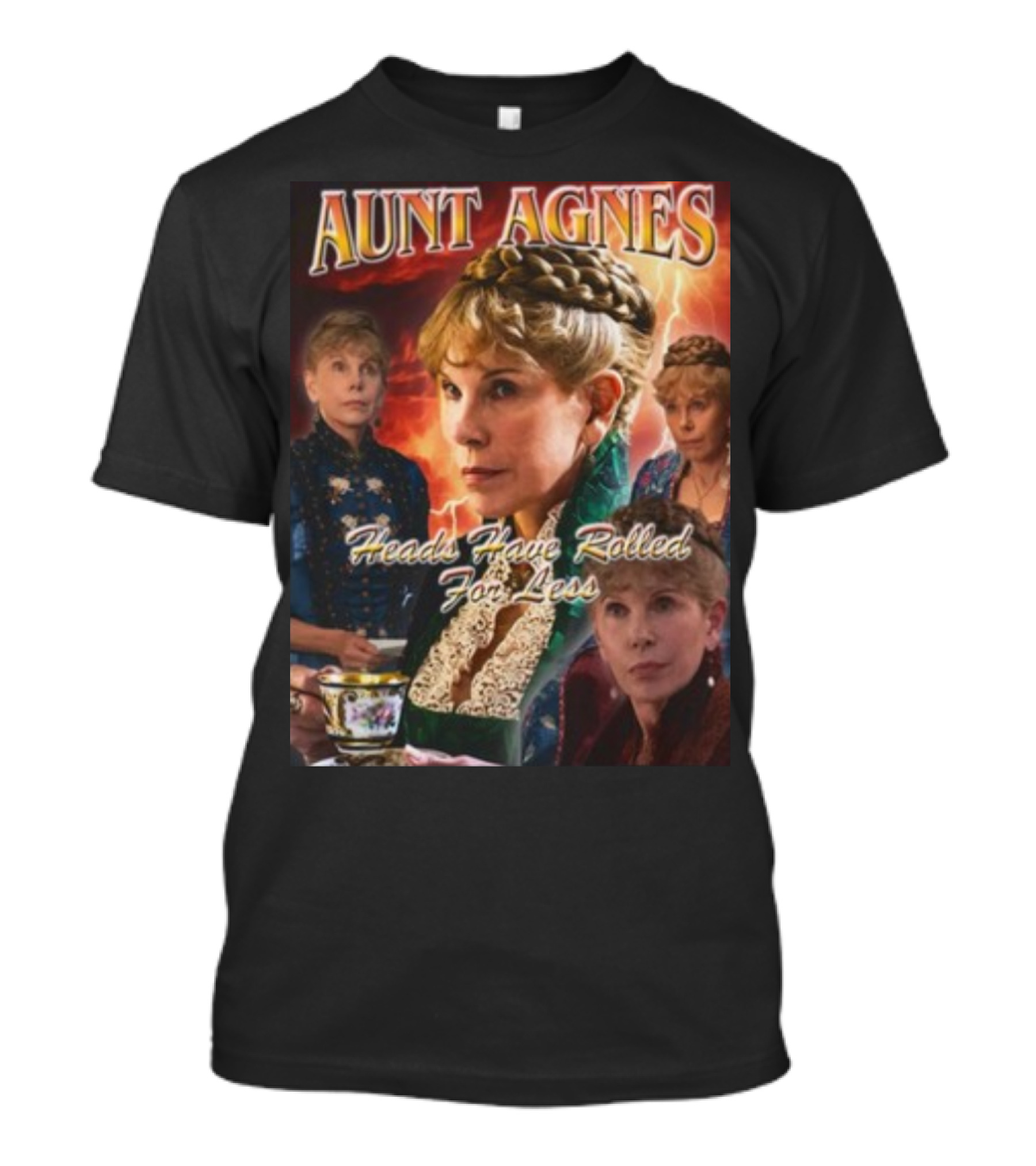 Aunt Agnes Heads Have Rolled For Less Dramatic Portraiture With Bold Text And Victorian T-Shirt