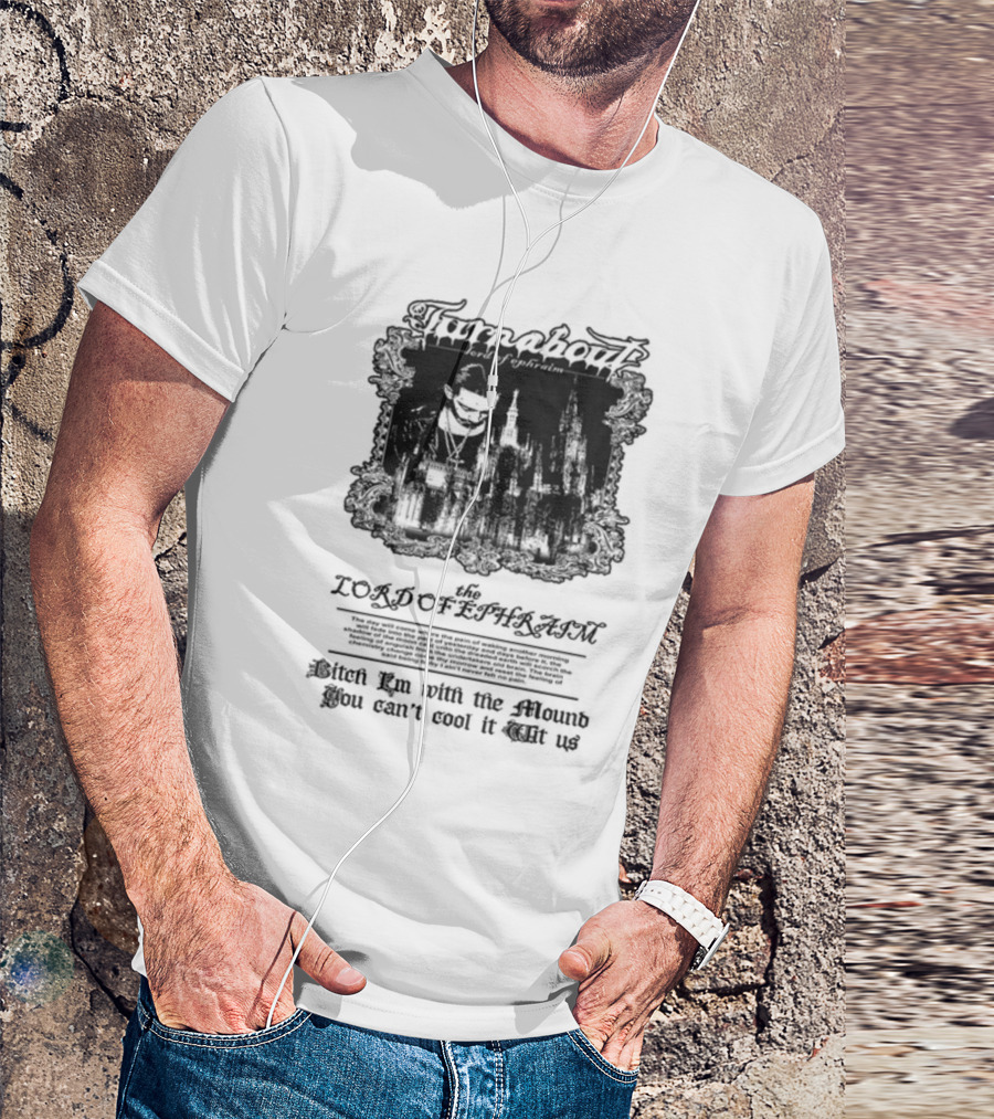 Turnabout The Lord Of Ephraim Bitch I'm With The Mound You Can't Cool It Wit Us T-Shirt