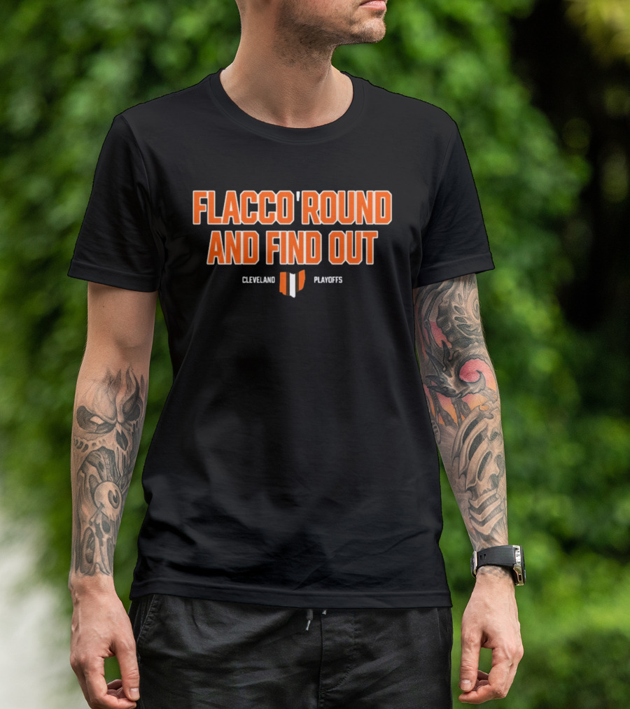 Flacco 'Round And Find Out Cleveland Playoffs Football T-Shirt