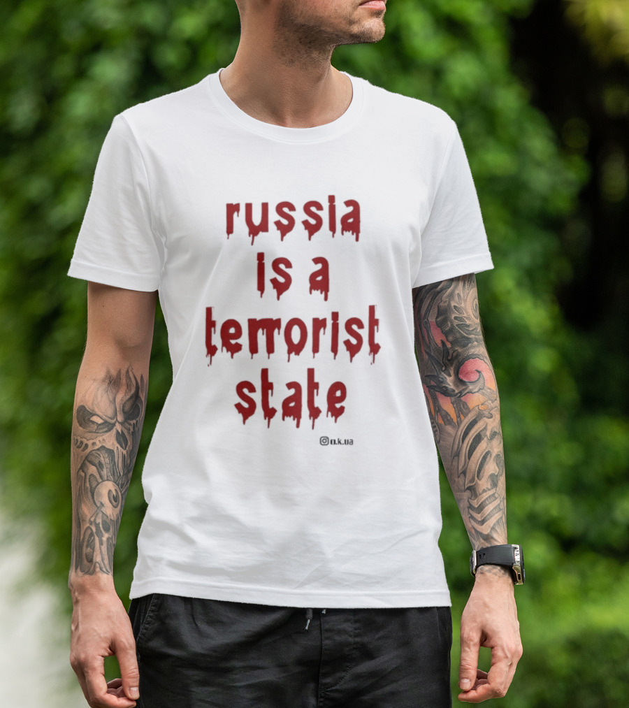 Russia Is A Terrorist State Red Drip Text Image By @t.k.ua T-Shirt