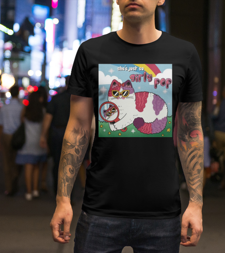 She's Just So Girly Pop Cat With Sunglasses And Mirror Under Rainbow T-Shirt