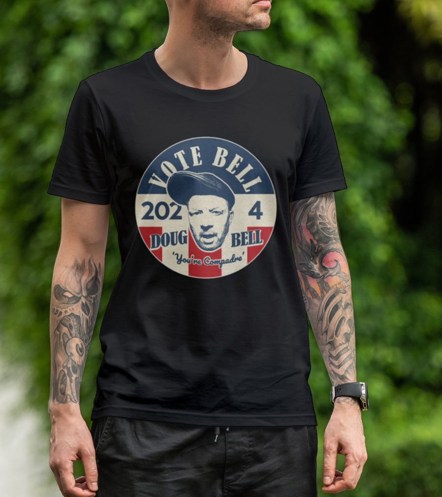 Vote Bell 2024 Doug Bell 'You're Compadre' Campaign Button With Iconic T-Shirt