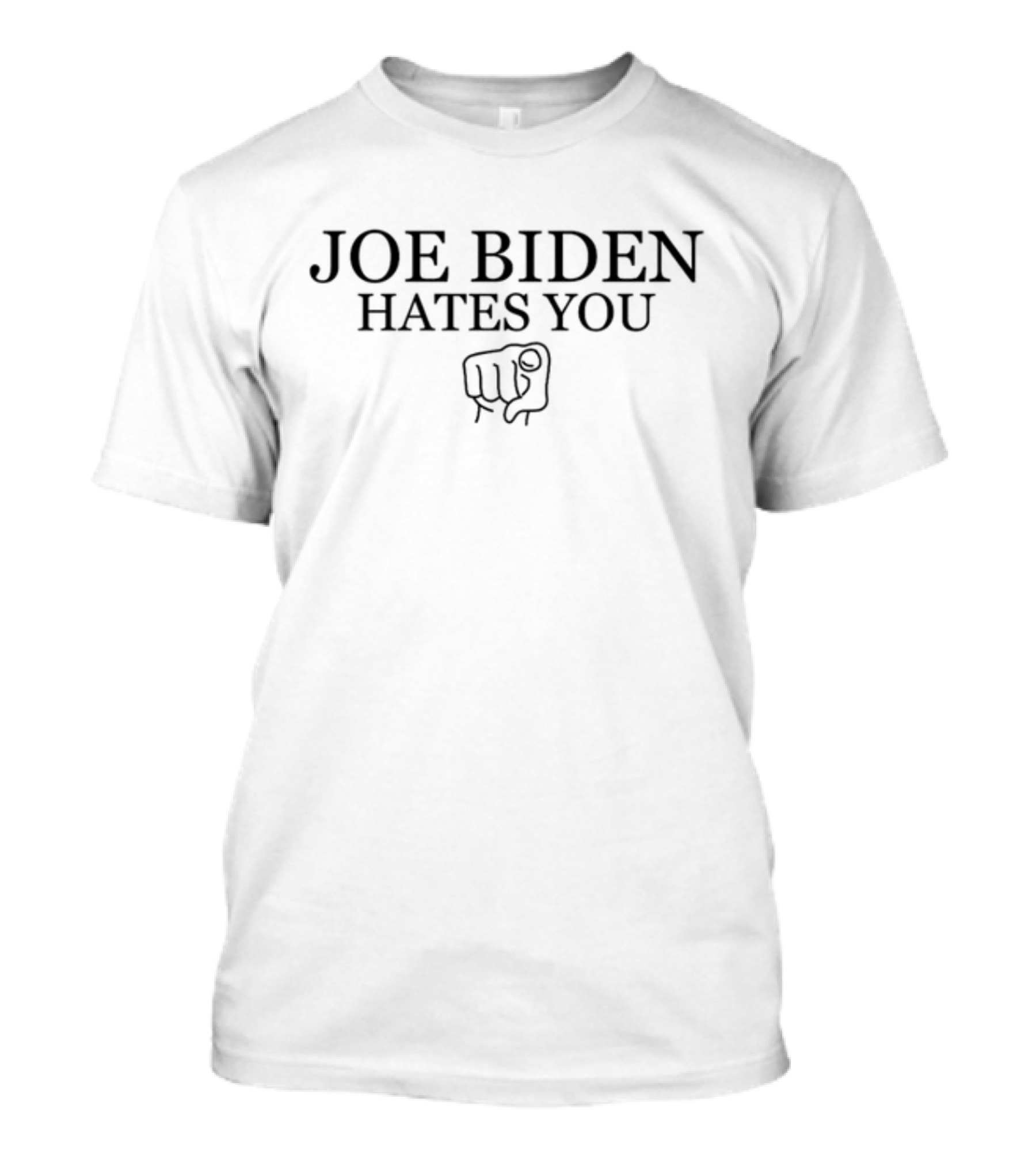 Joe Biden Hates You Fist T-Shirt