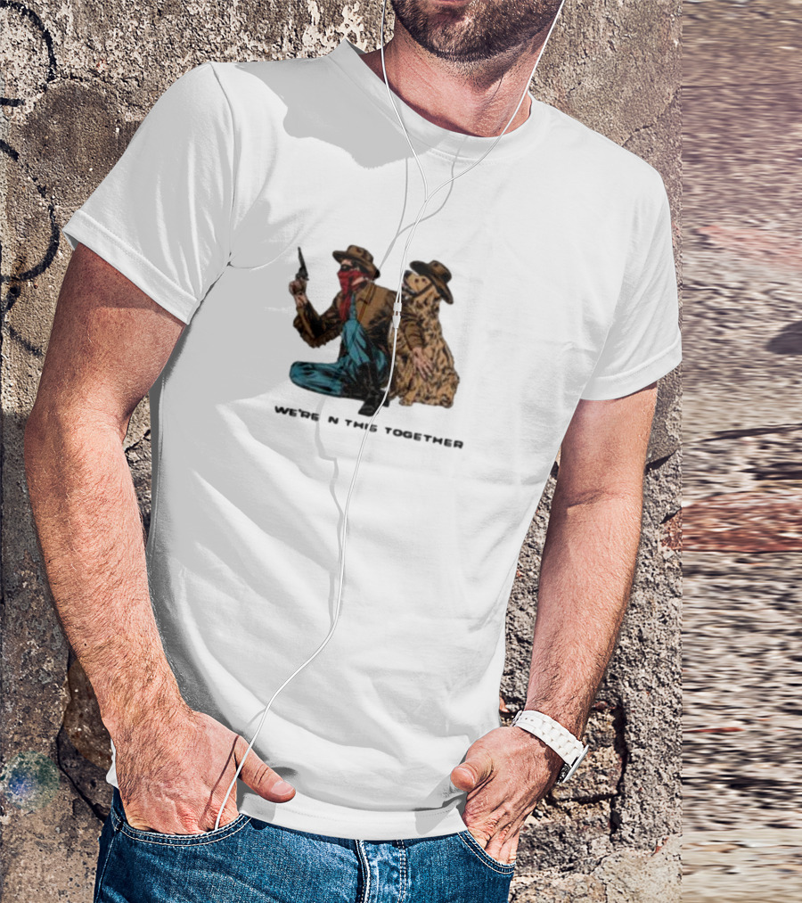 Midnightbandit We're In This Together Cowboy And Dog Duo T-Shirt