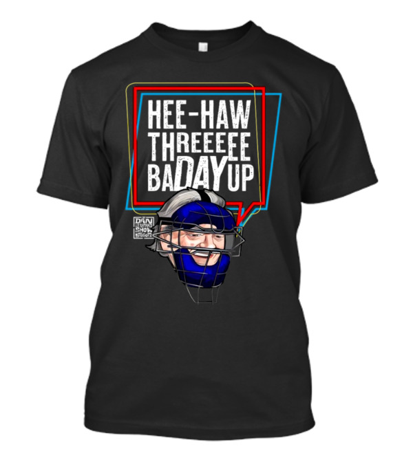 Hee-Haw Threeeee Badayup Dan Le Batard Show Catcher's Mask T-Shirt
