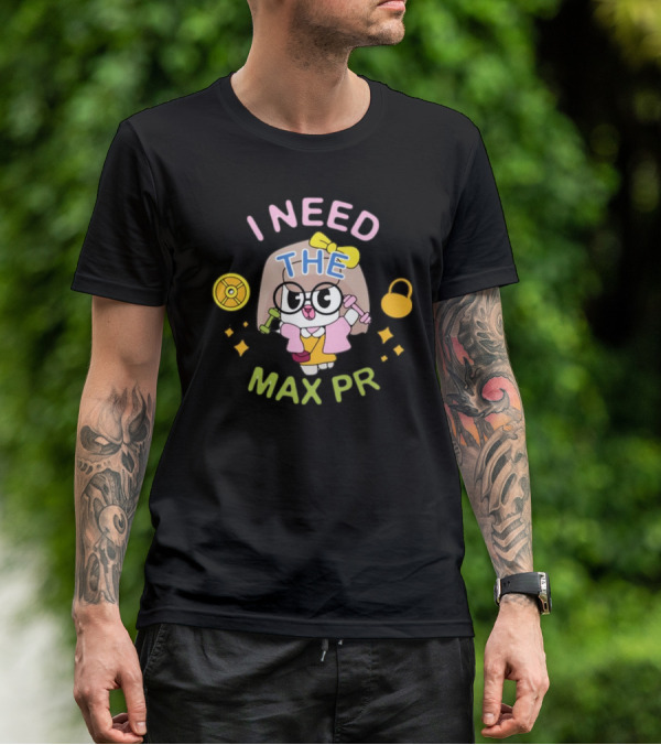 I Need The Max PR Cute Cartoon Fitness Enthusiast With Dumbbells And Kettlebell T-Shirt