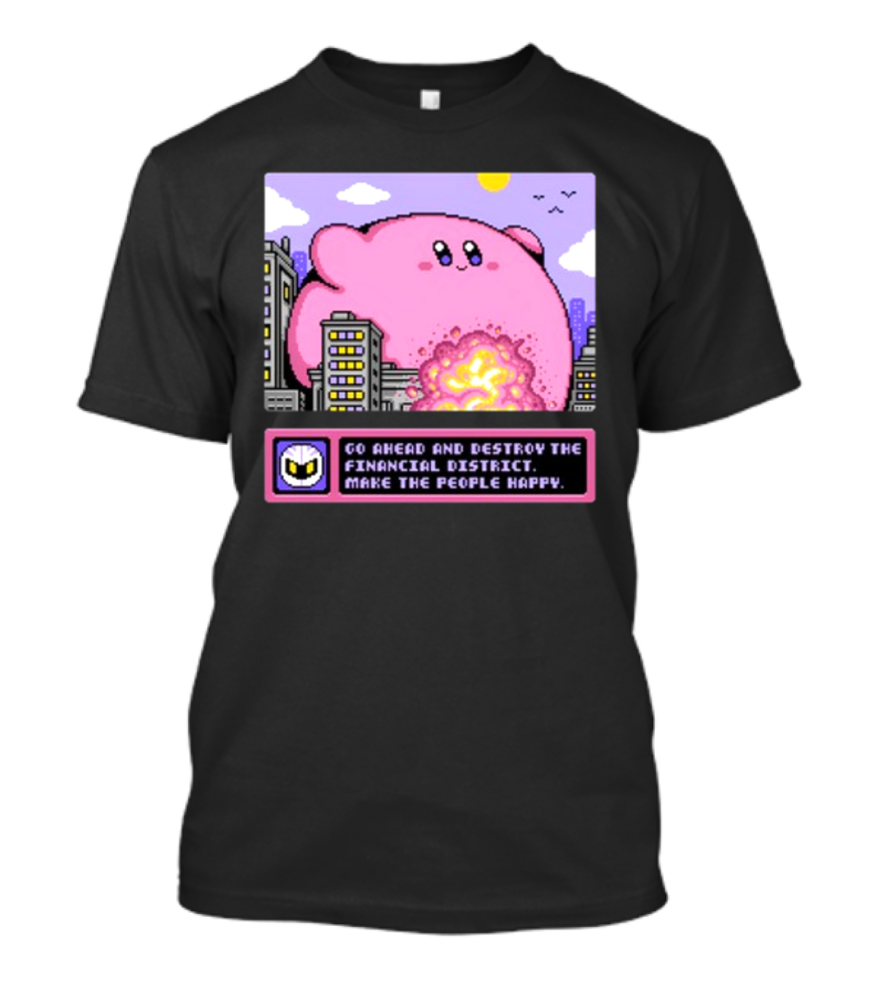 Go Ahead And Destroy The Financial District Make The People Happy Pixel Art Cityscape Explosion Cute Pink Character T-Shirt