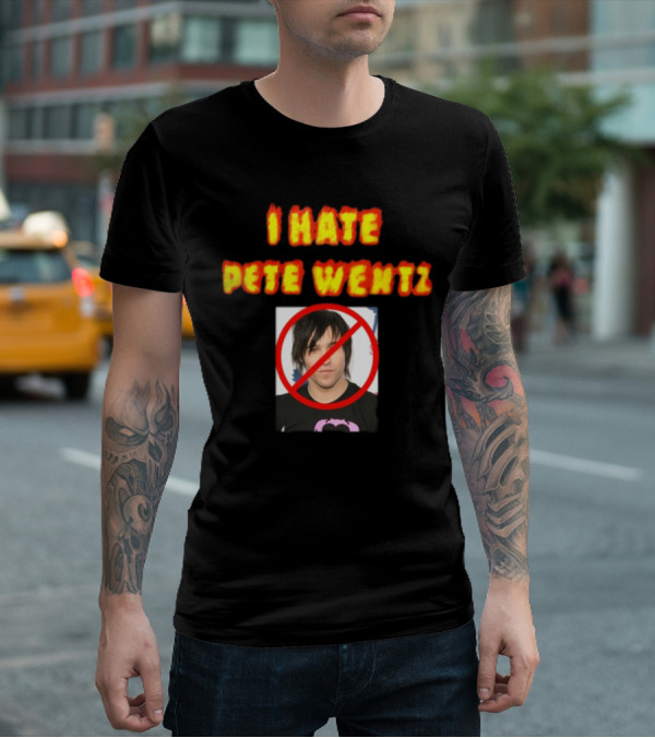 I Hate Pete Wentz Axeltron6000 Bold Statement With No T-Shirt