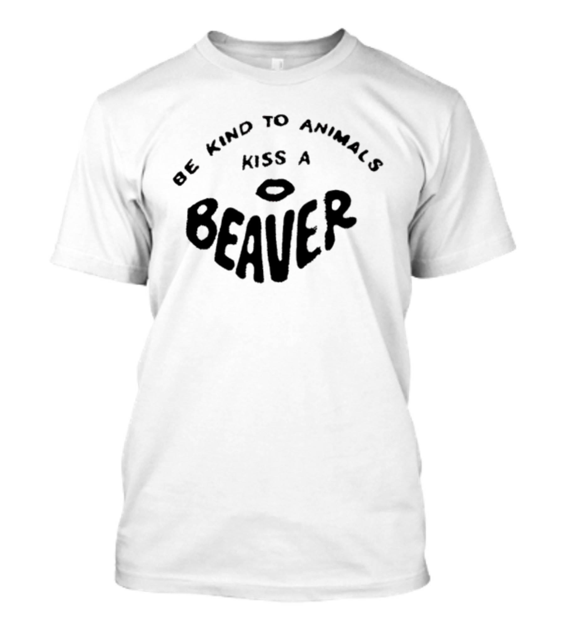 Be Kind To Animals Kiss A Beaver Fsgprints T-Shirt
