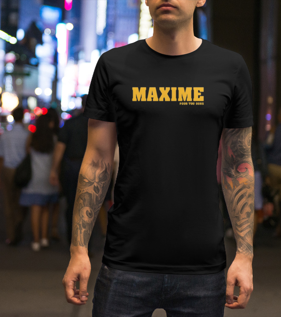 Maxime Pour Toujours T-Shirt