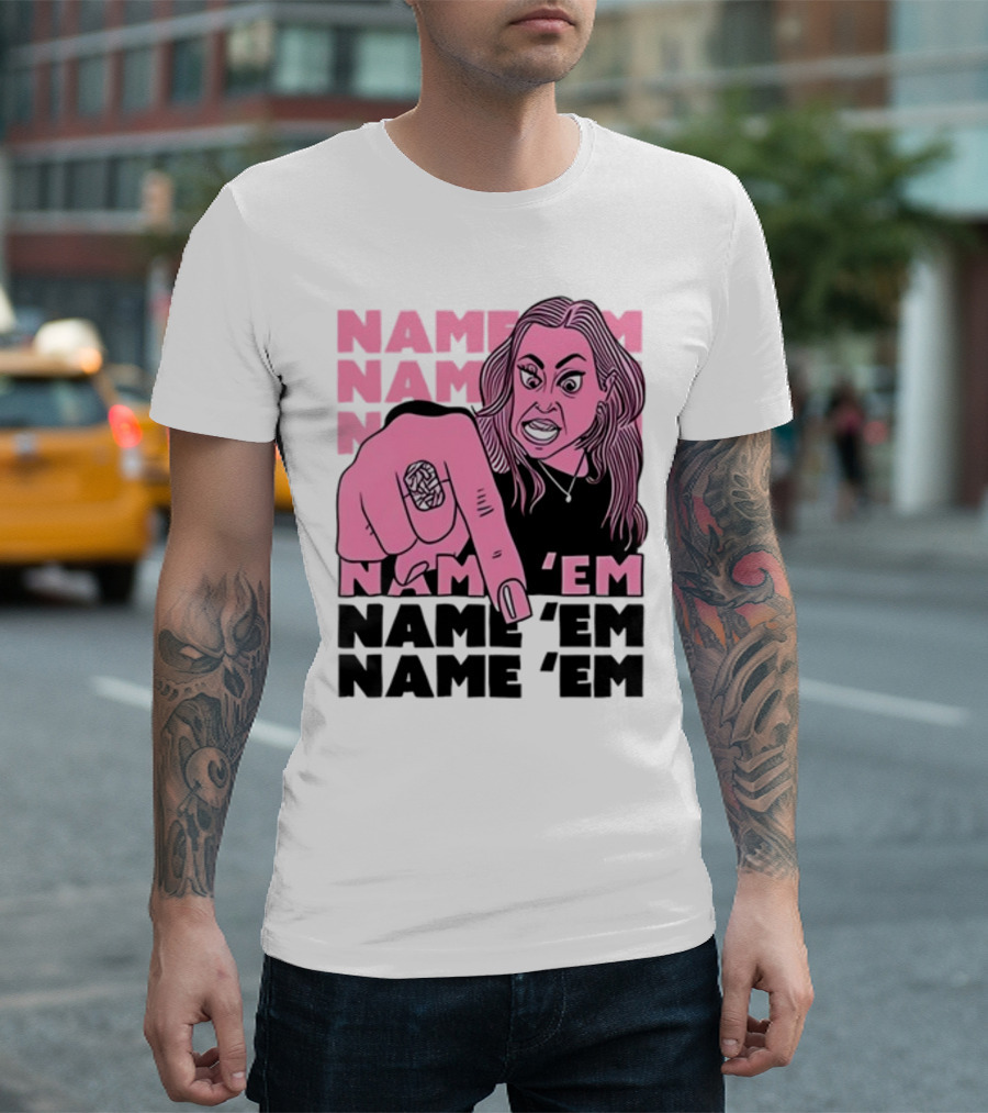 NAME 'EM NAME 'EM NAME 'EM NAME 'EM T-Shirt