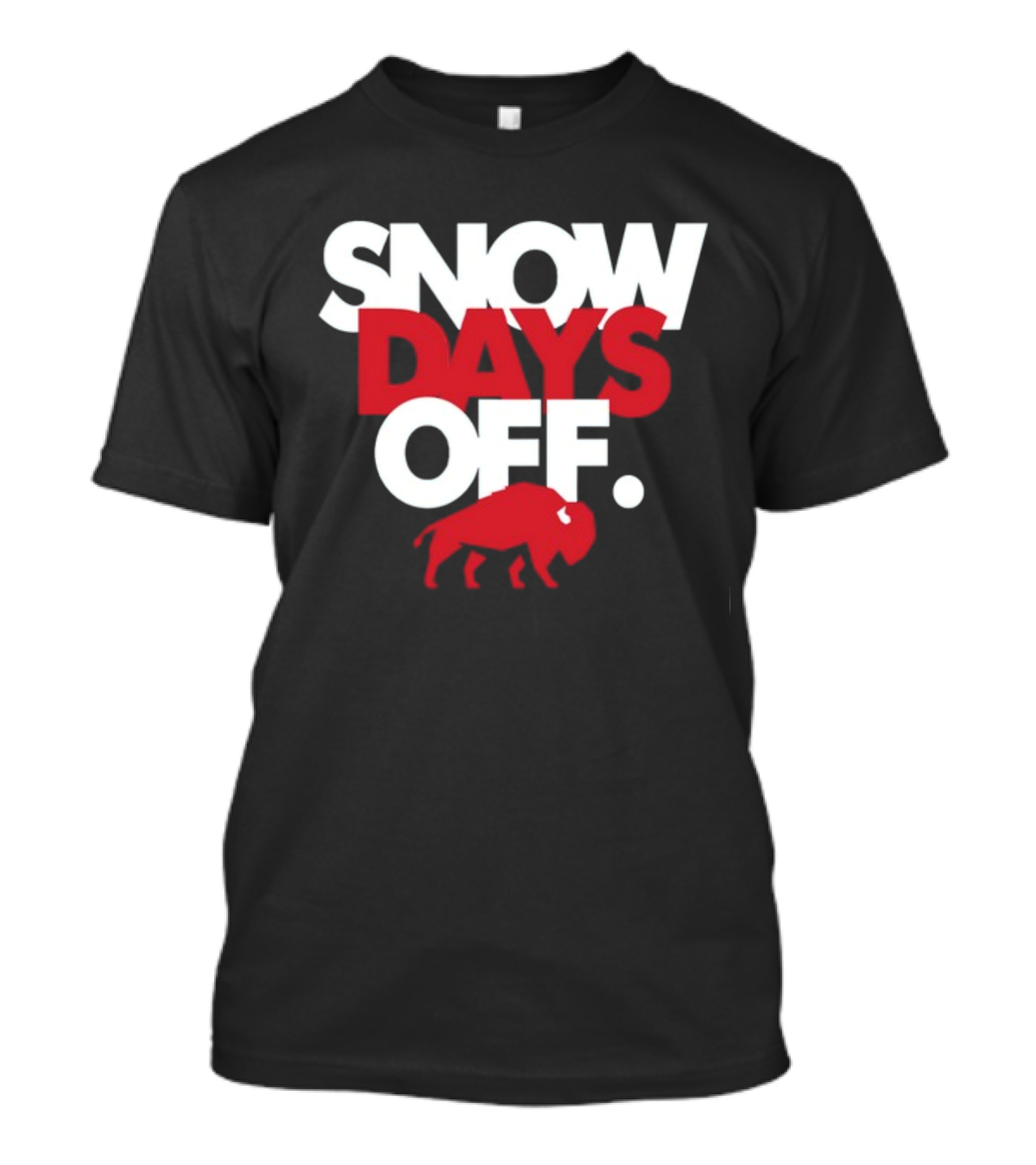 26Shirts Buffalo Snow Days Off T-Shirt