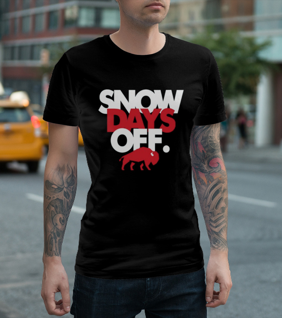 26Shirts Buffalo Snow Days Off T-Shirt