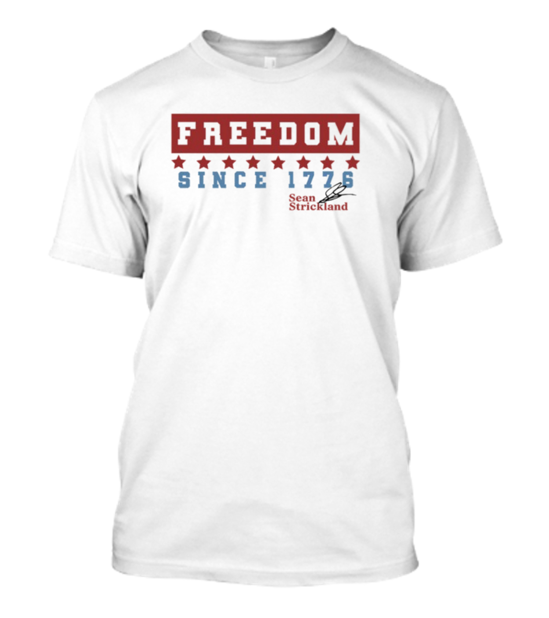Freedom Since 1776 Sean Strickland T-Shirt