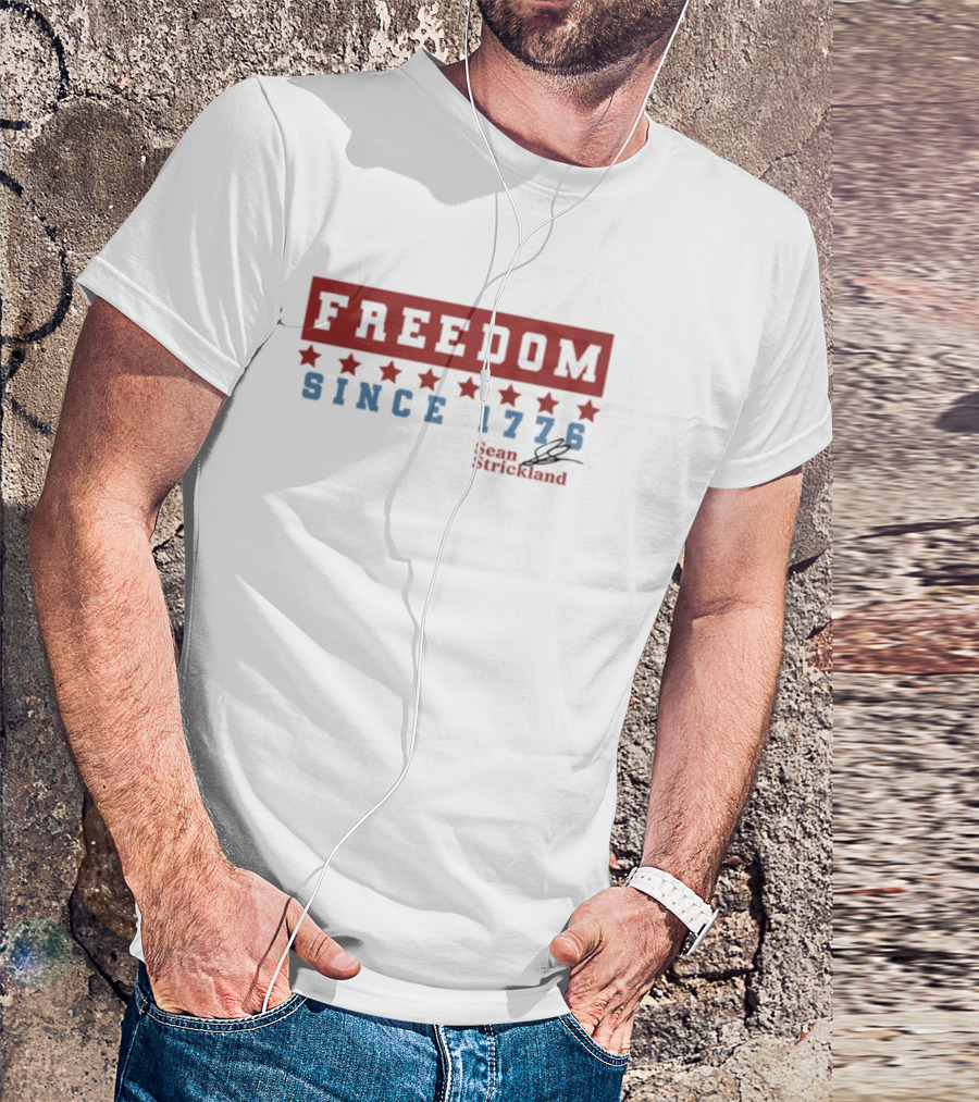 Freedom Since 1776 Sean Strickland T-Shirt